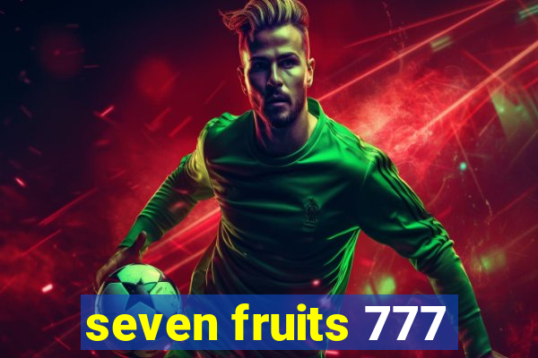 seven fruits 777